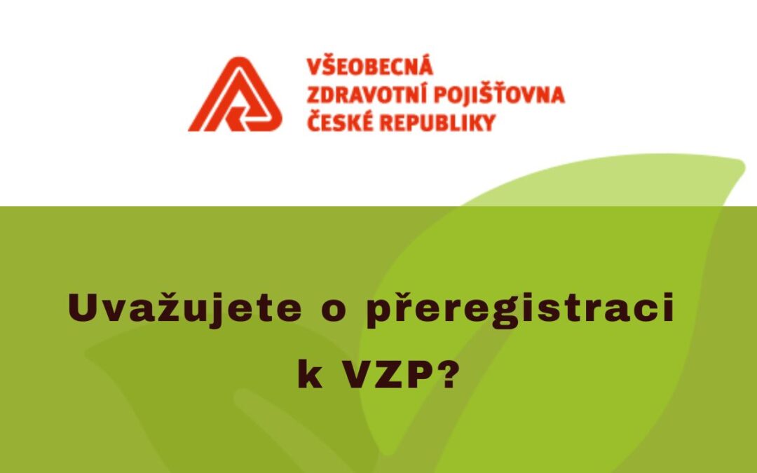 Uvažujete o přeregistraci k VZP?